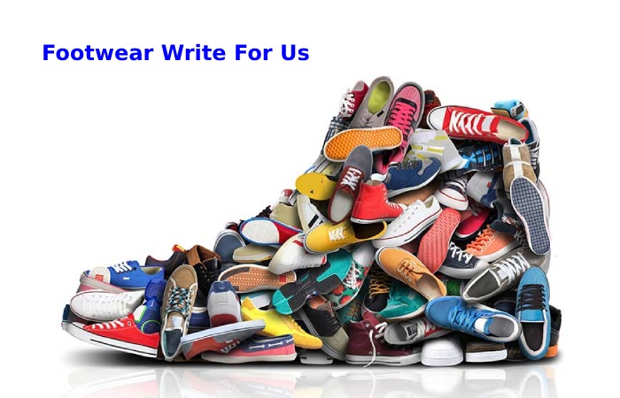 footwear write for us - fashion write for us