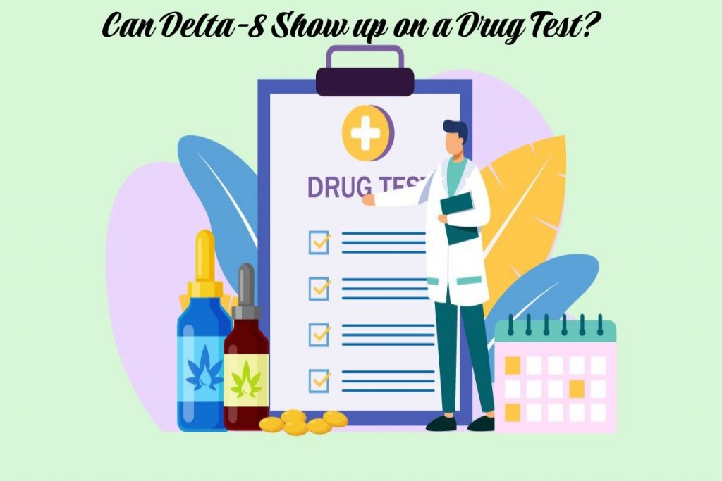 Can Delta-8 Show up on a Drug Test?