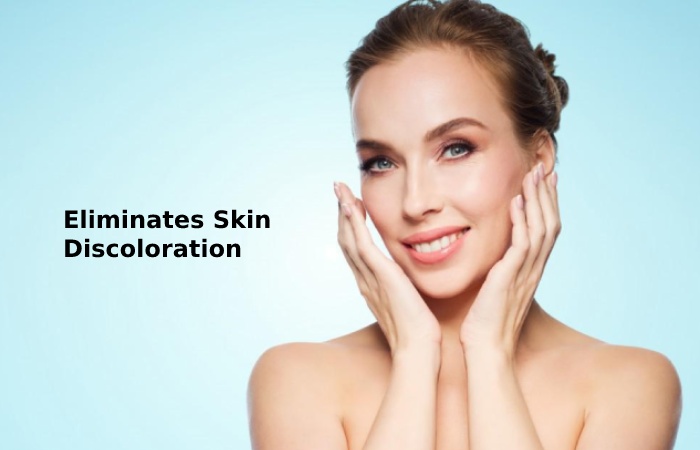 Eliminates Skin Discoloration