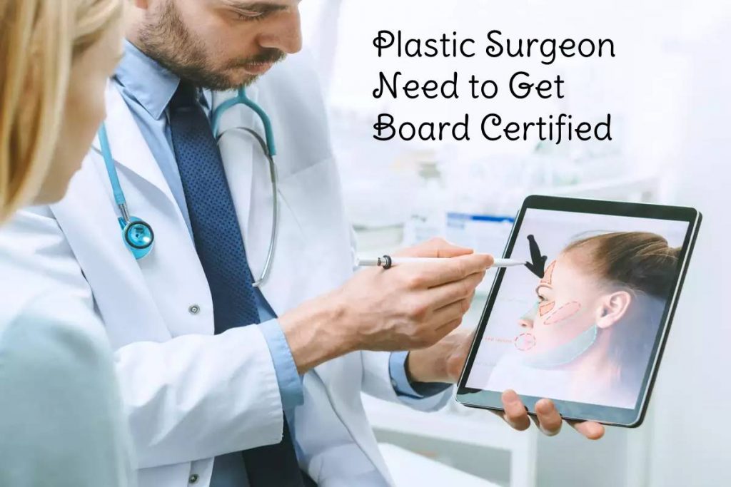 What Does a Plastic Surgeon Need to Get Board Certified?