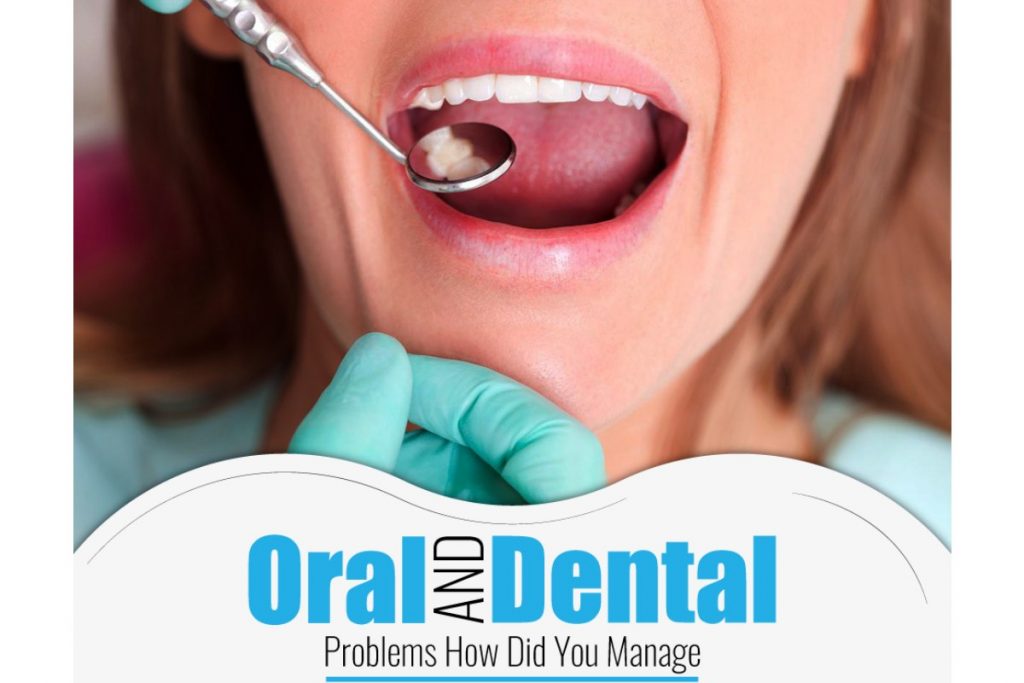 Oral and Dental Problems How Did You Manage