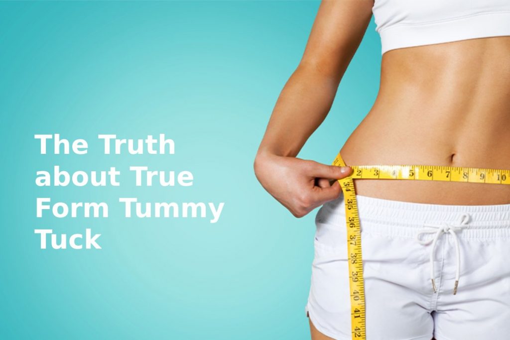 The Truth about True Form Tummy Tuck