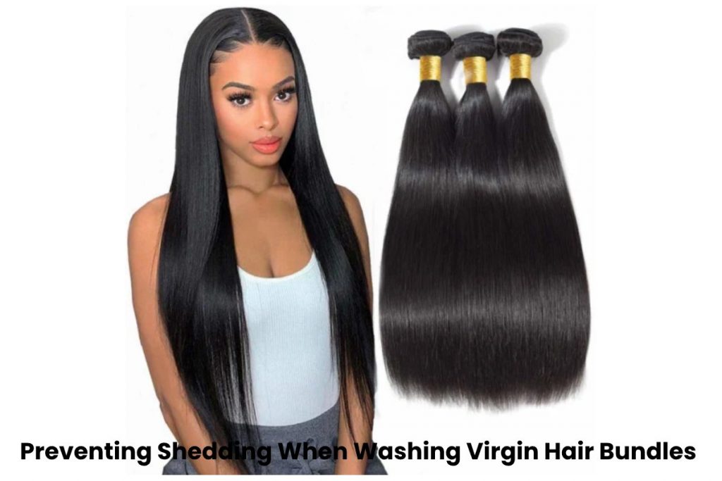 Preventing Shedding When Washing Virgin Hair Bundles
