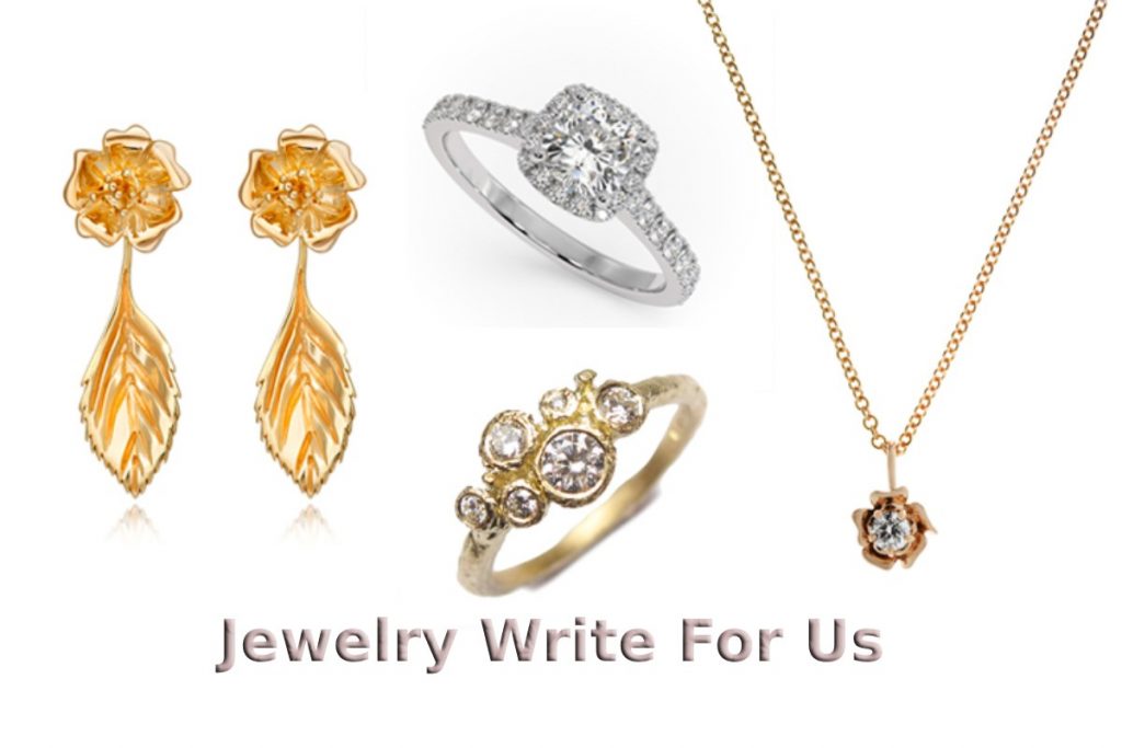 Jewelry Write For Us, Stone Guest Post, Gold Submit Post