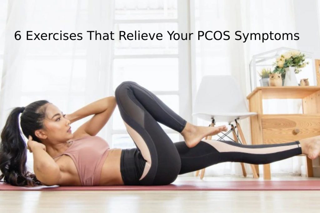 6 Exercises That Relieve Your PCOS Symptoms