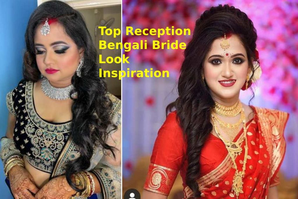 Top Reception Bengali Bride Look Inspiration
