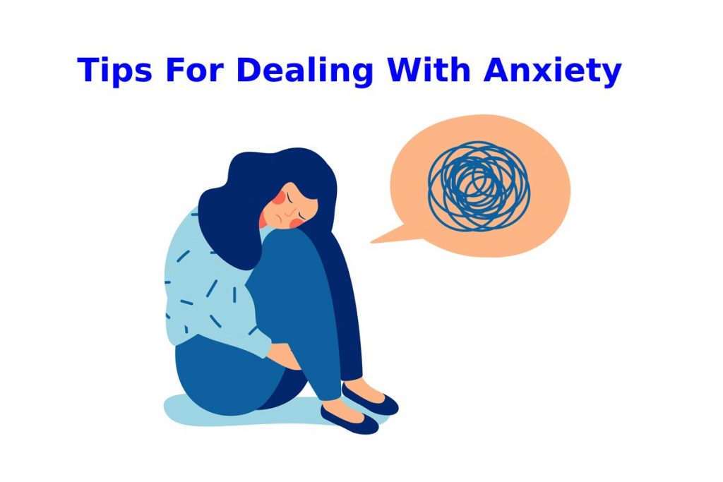 Tips For Dealing With Anxiety