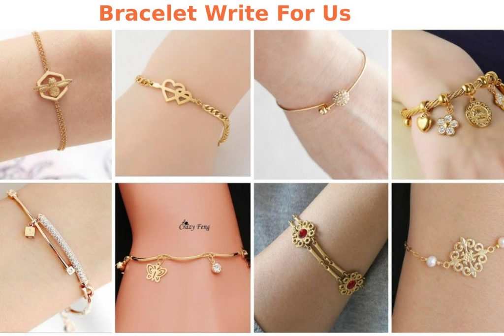 Bracelet Write For Us| Jewellry Submit Post| Guest Post