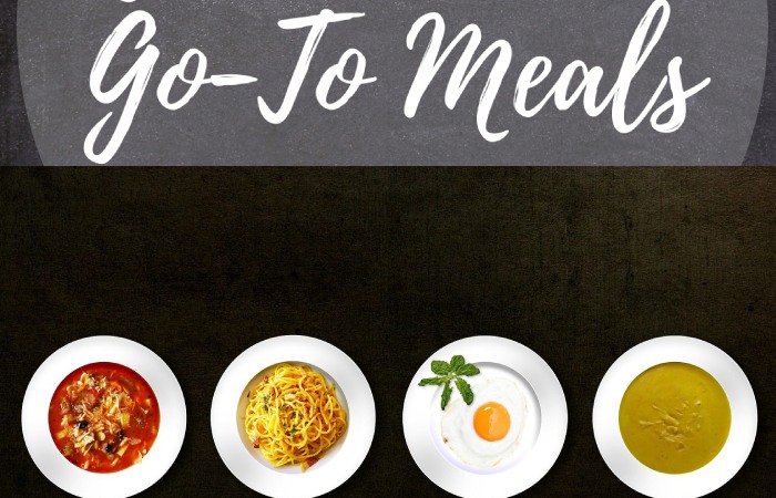Have a List of Go-To Meals