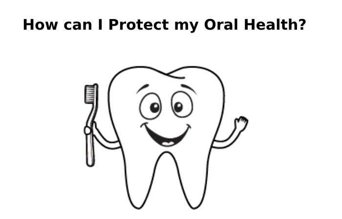 How can I Protect my Oral Health?