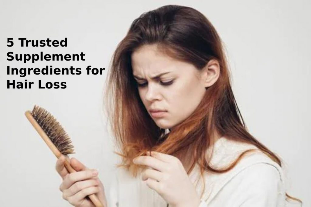 5 Trusted Supplement Ingredients for Hair Loss