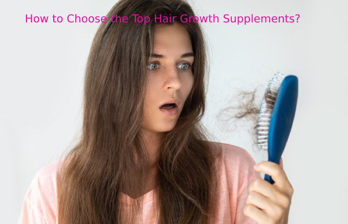 How to Choose the Top Hair Growth Supplements?