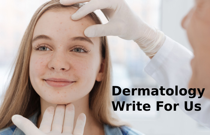 Dermatology Write For Us