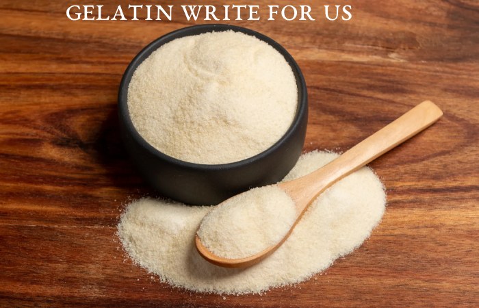 Gelatin Write For Us