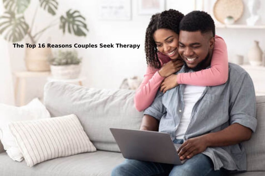 The Top 16 Reasons Couples Seek Therapy