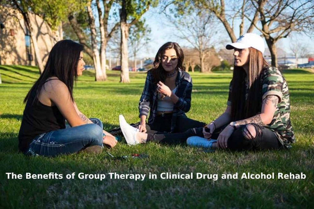 The Benefits of Group Therapy in Clinical Drug and Alcohol Rehab