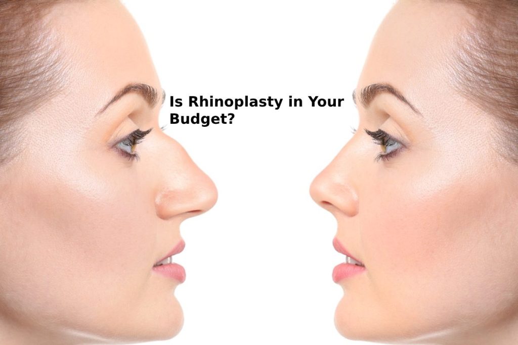 Is Rhinoplasty in Your Budget?