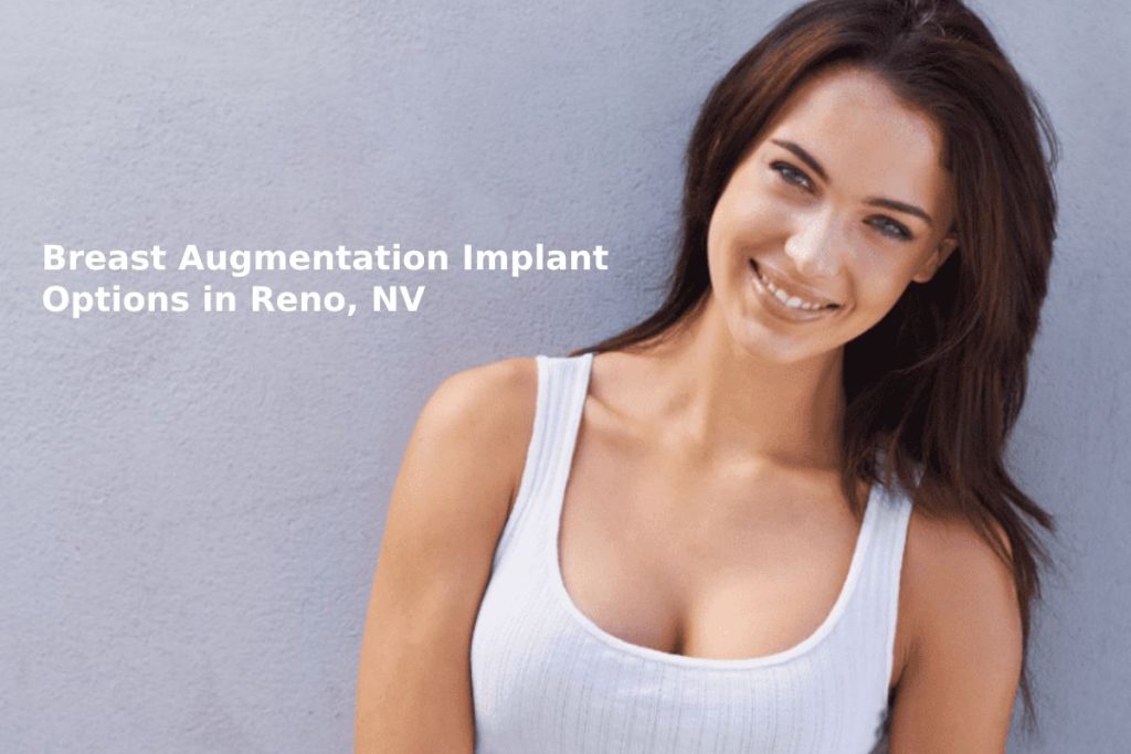 Breast Augmentation Implant Options in Reno, NV
